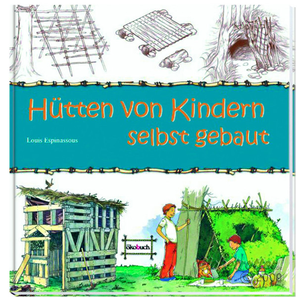 HÜTTEN VON KINDERN SELBST GEBAUT Kinderbuch ÖKOBUCH