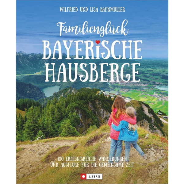  Familienglück Bayerische Hausberge - Wanderführer