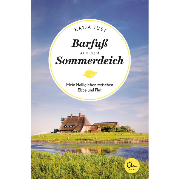 BARFUß AUF DEM SOMMERDEICH Reisetagebuch EDEN BOOKS