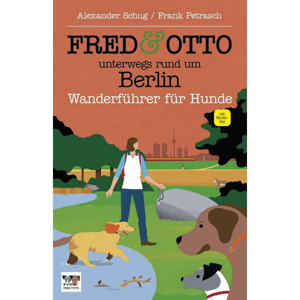 FRED &  OTTO UNTERWEGS RUND UM BERLIN Wanderführer FRED &  OTTO