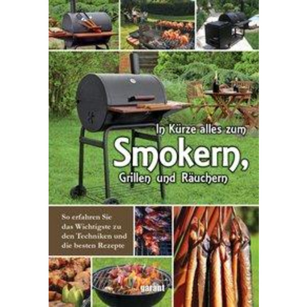 In Kürze zum Smokern, Grillen und Räuchern Kochbuch GARANT VERLAG GMBH