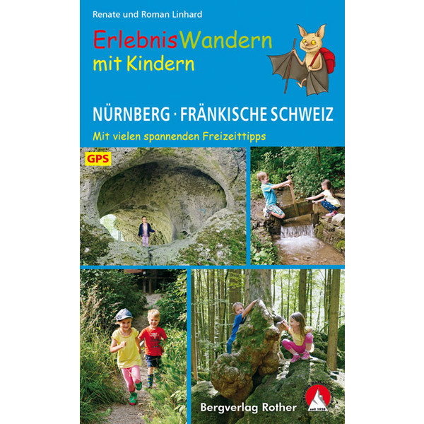 Erlebniswandern mit Kindern Nürnberg - Fränkische Schweiz Wanderführer BERGVERLAG ROTHER