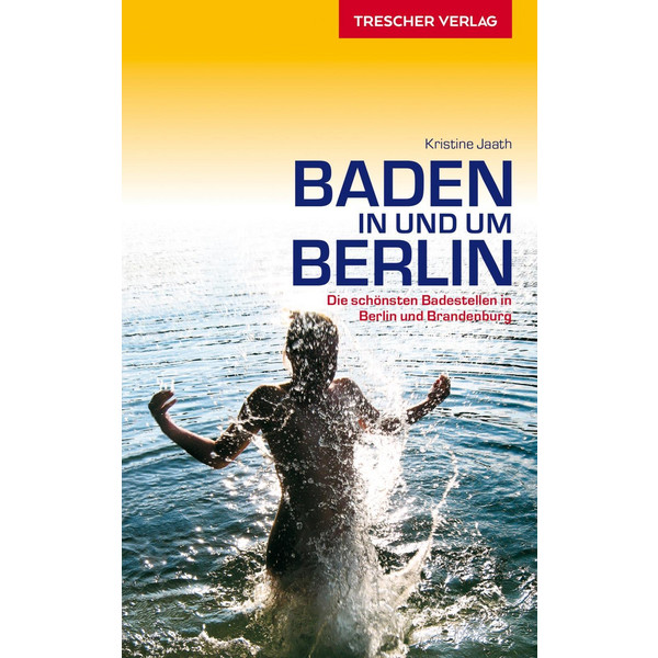 Reiseführer Baden in und um Berlin Reiseführer TRESCHER VERLAG