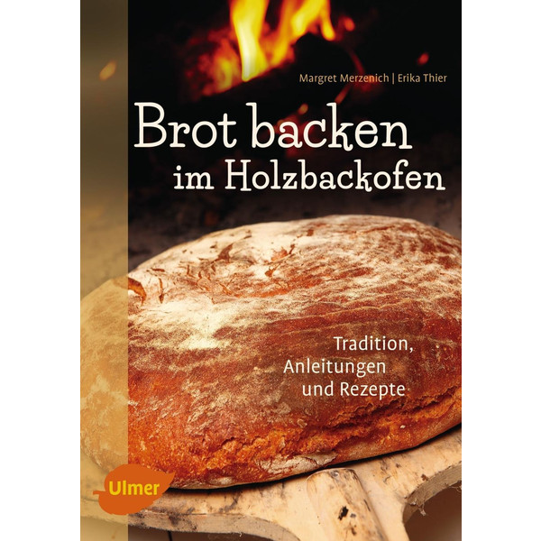 Brot backen im Holzbackofen Kochbuch ULMER EUGEN VERLAG