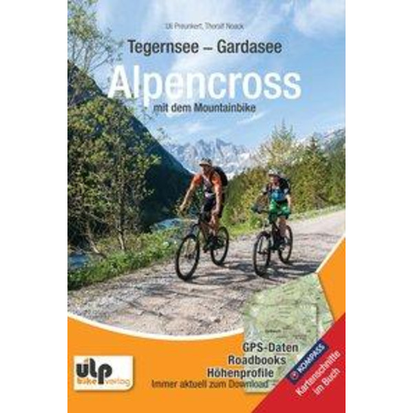 Tegernsee - Gardasee - Alpencross mit dem Mountainbike Radwanderführer ULPBIKE VERLAG