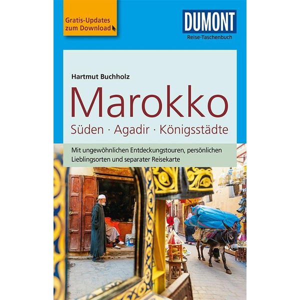 DuMont Reise-Taschenbuch Marokko, Der Süden mit Agadir & den Königsstädten Reiseführer DUMONT REISE VLG GMBH + C