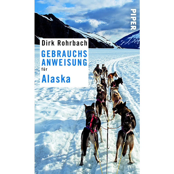 Gebrauchsanweisung für Alaska Reiseführer PIPER VERLAG GMBH