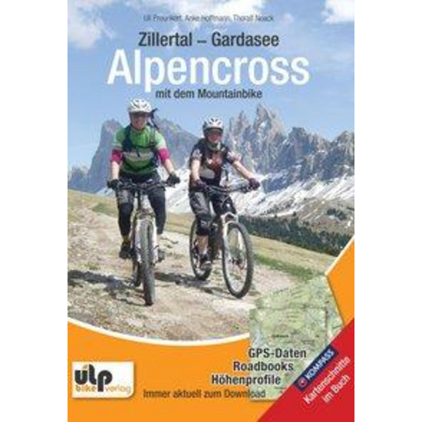 Zillertal - Gardasee - Alpencross mit dem Mountainbike Radwanderführer ULPBIKE VERLAG