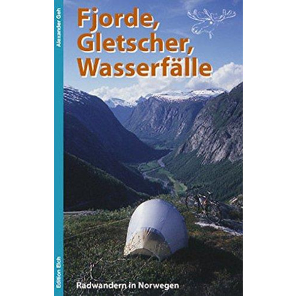 FJORDE, GLETSCHER, WASSERFÄLLE Reisebericht EDITION ELCH