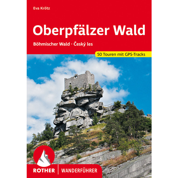 Oberpfälzer Wald Wanderführer BERGVERLAG ROTHER