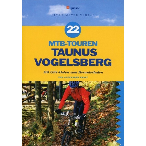 22 MTB-Touren Taunus Vogelsberg Radwanderführer PETER MEYER VERLAG
