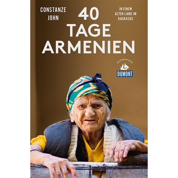 VIERZIG TAGE ARMENIEN Reisebericht DUMONT REISE VLG GMBH + C