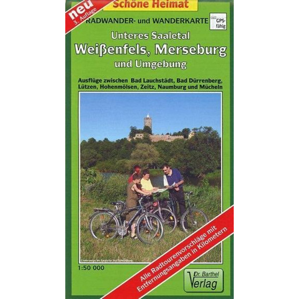 Unteres Saaletal. Weißenfels, Merseburg, Zeitz und Umgebung 1 : 50 000. Radwander- und Wanderkarte Wanderkarte BARTHEL DR.