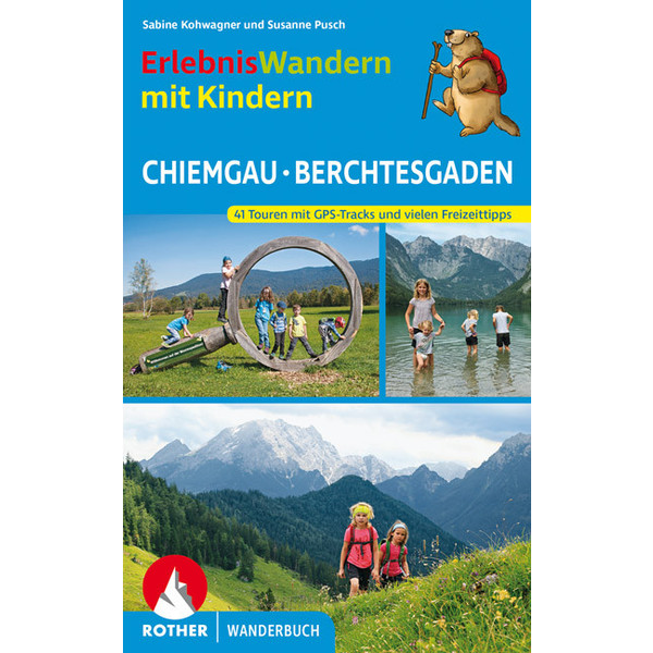 ErlebnisWandern mit Kindern Chiemgau - Berchtesgaden Wanderführer BERGVERLAG ROTHER
