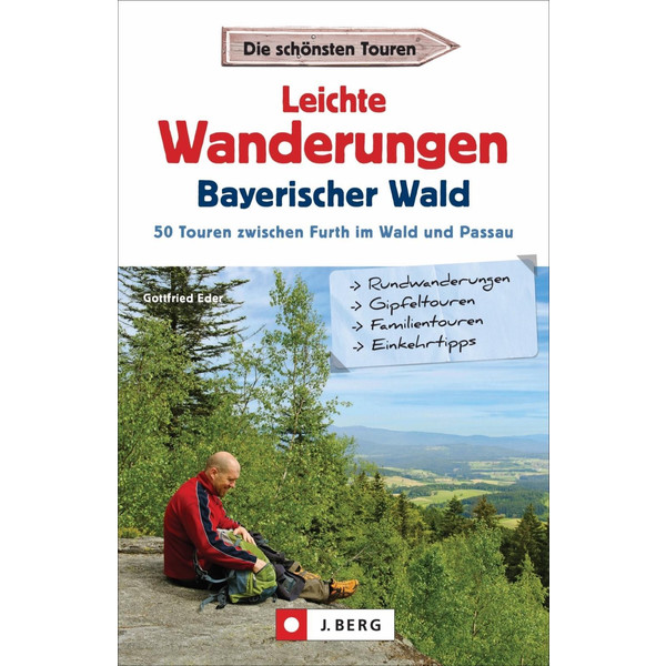 Leichte Wanderungen Bayerischer Wald Wanderführer J. BERG VERLAG
