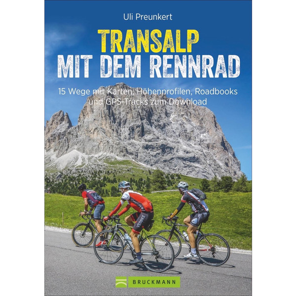 Transalp mit dem Rennrad Radwanderführer BRUCKMANN VERLAG GMBH