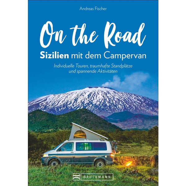 On the Road - Sizilien mit dem Campervan Reiseführer BRUCKMANN VERLAG GMBH