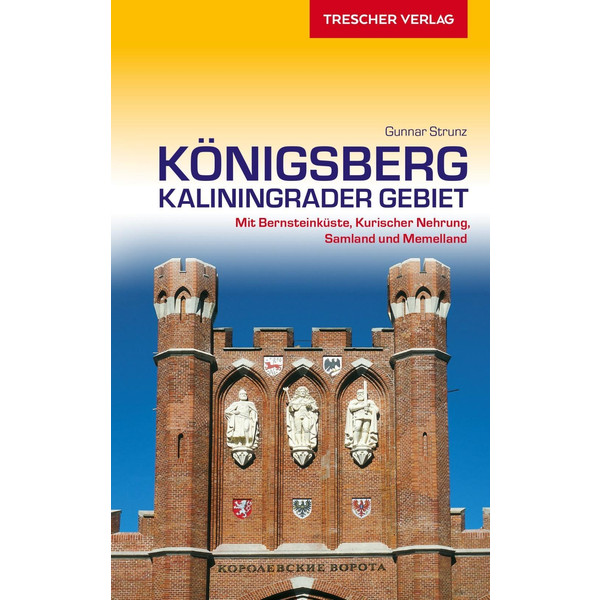Reiseführer Königsberg - Kaliningrader Gebiet Reiseführer TRESCHER VERLAG GMBH