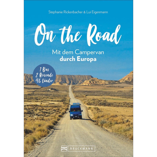 On the Road Mit dem Campervan durch Europa Reisebericht BRUCKMANN VERLAG GMBH