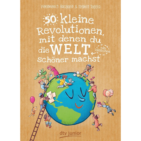  50 kleine Revolutionen, mit denen du die Welt (ein bisschen) schöner machst - Kinderbuch
