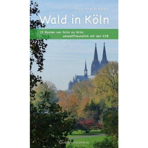Wald in Köln Wanderführer GAASTERLAND VERLAG