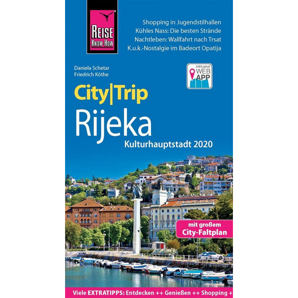 Reise Know-How CityTrip Rijeka (Kulturhauptstadt 2020) mit Opatija und Volosko Reiseführer REISE KNOW-HOW RUMP GMBH