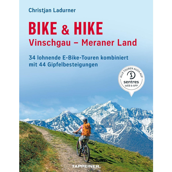 Bike & Hike Vinschgau - Meraner Land Radwanderführer ATHESIA TAPPEINER VERLAG
