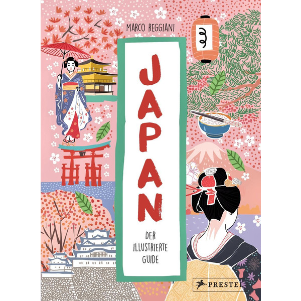 Japan. Der illustrierte Guide Reisebericht PRESTEL VERLAG