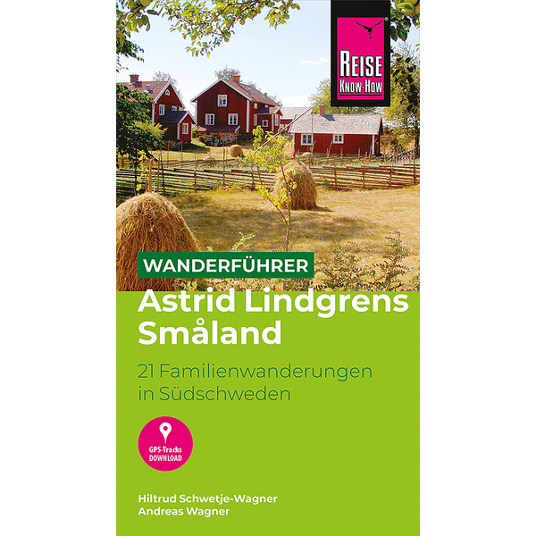 Reise Know-How Wanderführer Småland - Wandern auf den Spuren Astrid Lindgrens 21 Familienwanderungen im nördlichen Småland REISE KNOW-HOW RUMP GMBH
