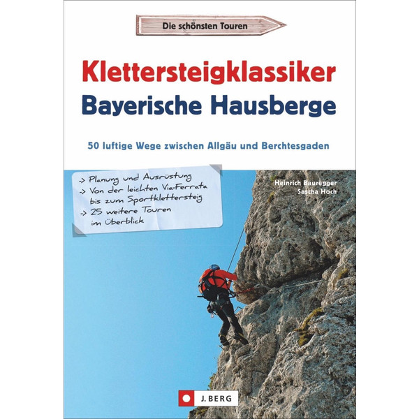 Klettersteigklassiker Bayerische Hausberge Kletterführer J. BERG VERLAG