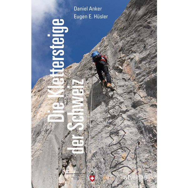 Die Klettersteige der Schweiz Kletterführer AT VERLAG