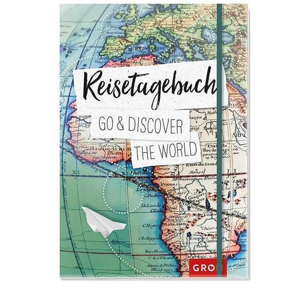 Reisetagebuch Go & discover the world Notizbuch GROH VERLAG