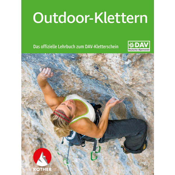 Outdoor-Klettern - Das offizielle Lehrbuch zum DAV-Kletterschein Sportratgeber BERGVERLAG ROTHER