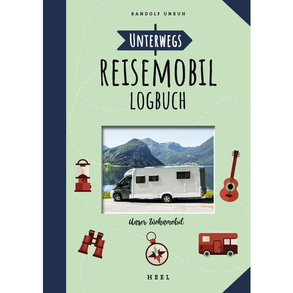 Unterwegs: Reisemobil-Logbuch Tagebuch HEEL VERLAG GMBH