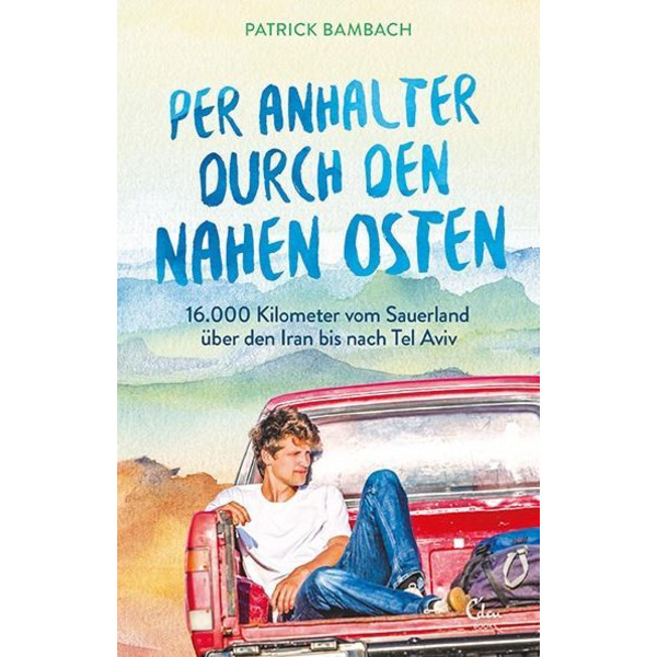 PER ANHALTER DURCH DEN NAHEN OSTEN Reisebericht EDEN BOOKS