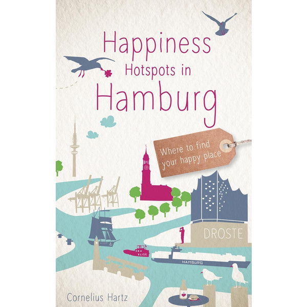 HAPPINESS HOTSPOTS IN HAMBURG Reiseführer DROSTE VERLAG