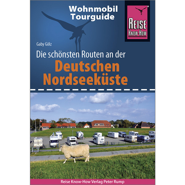 RKH WOHNMOBIL-TOURGUIDE DEUTSCHE NORDSEEKÜSTE Reiseführer REISE KNOW-HOW RUMP GMBH