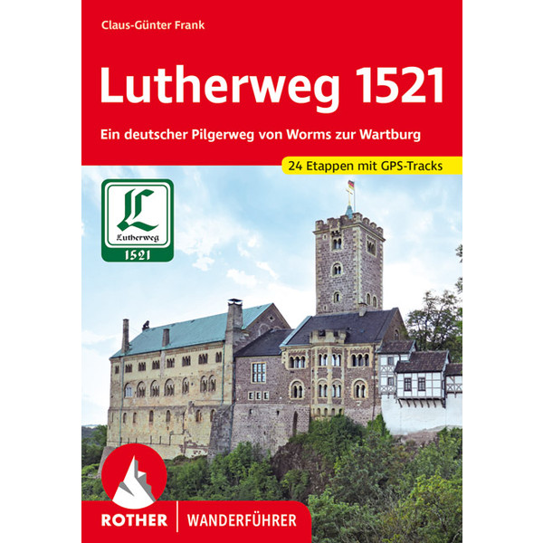 LUTHERWEG 1521 Wanderführer BERGVERLAG ROTHER