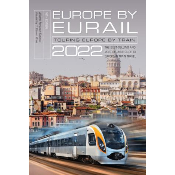 EUROPE BY EURAIL 2022: TOURING EUROPE BY TRAIN Reiseführer GLOBE PEQUOT PR