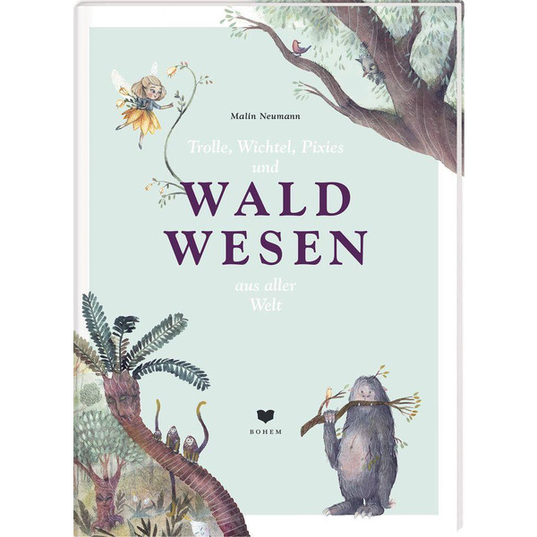 TROLLE, WICHTEL, PIXIES UND WALDWESEN AUS ALLER WELT Kinderbuch BOHEM PRESS AG