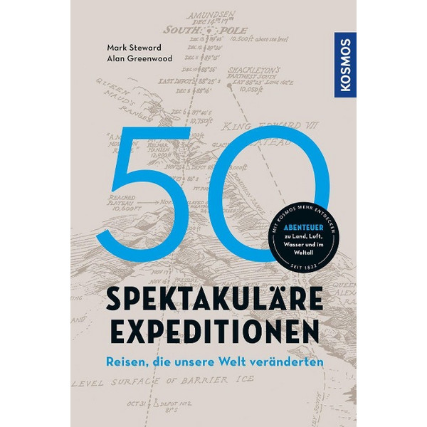 50 SPEKTAKULÄRE EXPEDITIONEN Reisebericht FRANCKH-KOSMOS
