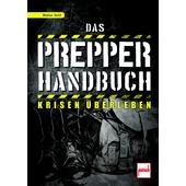  DAS PREPPER-HANDBUCH  - Survival Guide