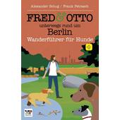  FRED &  OTTO UNTERWEGS RUND UM BERLIN  - Wanderführer