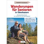  Wanderungen für Senioren in Oberbayern  - Wanderführer