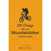  101 Dinge, die ein Mountainbiker wissen muss  - Ratgeber