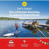  Let's Camp! Die schönsten Kurztrips in und um Deutschland  - Reiseführer