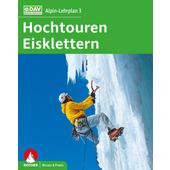  Alpin-Lehrplan 3: Hochtouren - Eisklettern  - Ratgeber