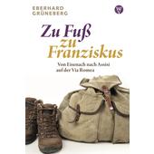  ZU FUSS ZU FRANZISKUS  - Reisebericht