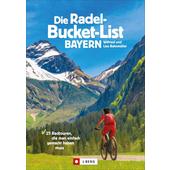  DIE RADEL-BUCKET-LIST BAYERN  - Radwanderführer