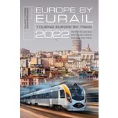  EUROPE BY EURAIL 2022: TOURING EUROPE BY TRAIN  - Reiseführer